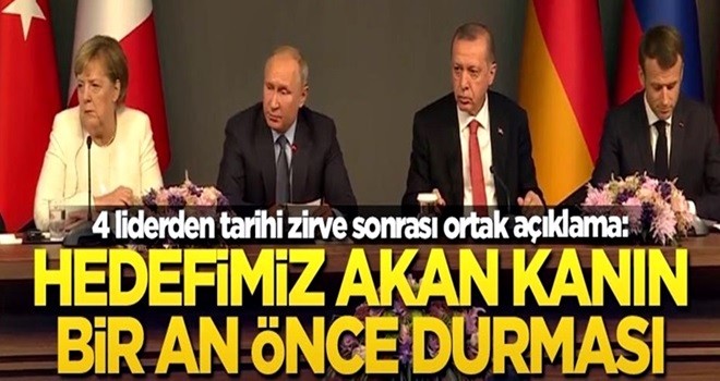 4 liderden tarihi zirve sonrası ortak açıklama