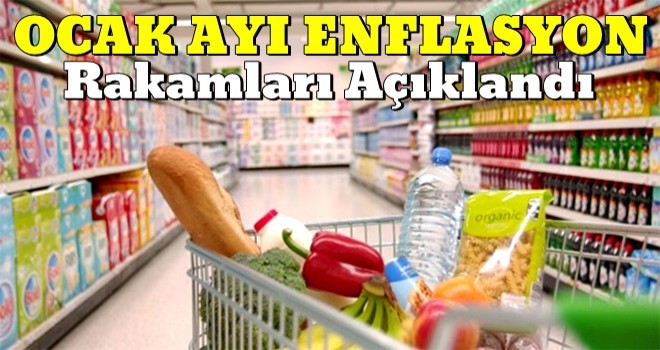 Ocak ayı enflasyon rakamları açıklandı