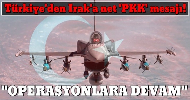 Türkiye'den Irak'a net 'PKK' mesajı!