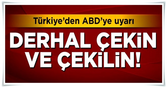 Fikri Işık'yan ABD'ye uyarı: Derhal çekin ve çekilin!