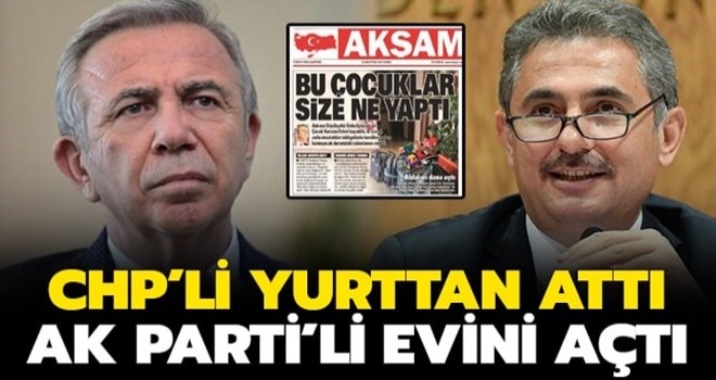 CHP'li yurttan attı, AK Parti'li evini açtı