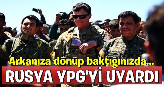 Rusya'dan PKK/PYD'li teröristlere uyarı: Arkanıza dönüp baktığınızda Amerikalıları göremeyeceksiniz