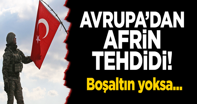 AB'den Türkiye'ye vize şantajı: Afrin'i boşaltın!