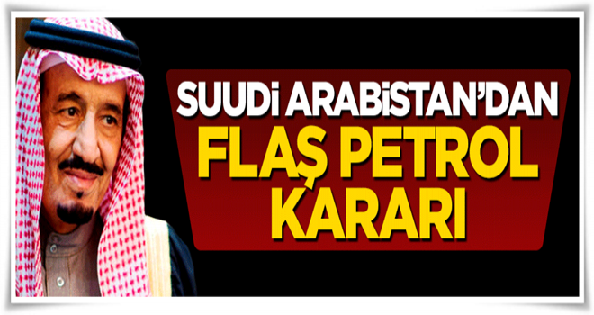 Suudi Arabistan'dan flaş petrolde KDV kararı