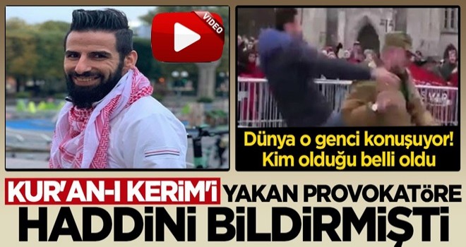 Dünya o genci konuşuyor: Kur'an-ı Kerim'i yakan provokatöre haddini bildirmişti!