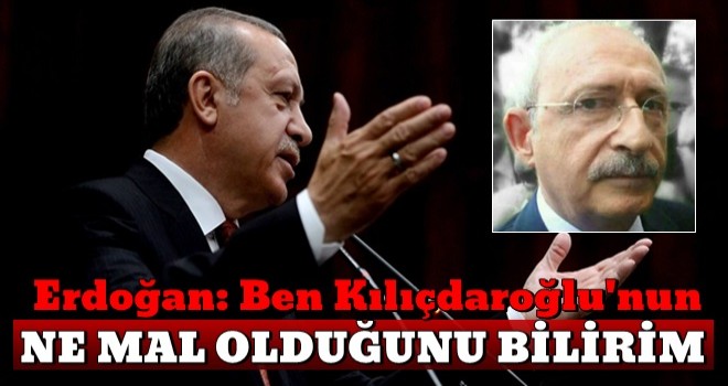 Başkan Erdoğan: Ben Kılıçdaroğlu'nun ne MAL olduğunu bilirim..