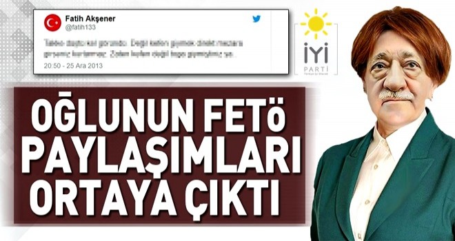 Meral Akşener'in oğlunun FETÖ paylaşımları ortaya çıktı! .