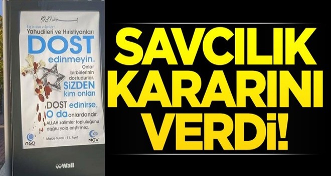 "Yahudi ve Hristiyanları dost edinmeyin" afişleri hakkında savcılık kararını verdi!