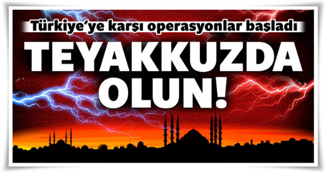 Türkiye'ye karşı operasyonlar başladı!