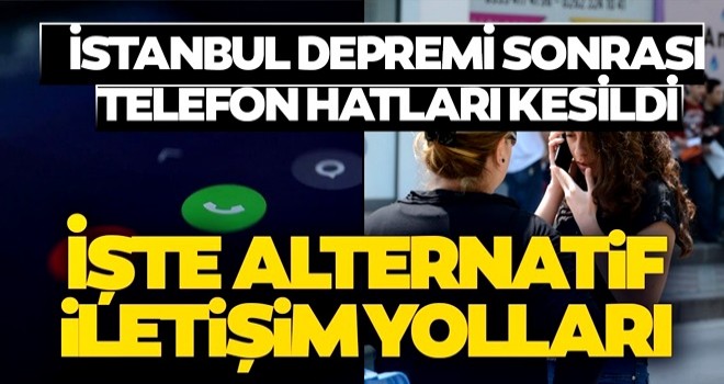 İstanbul'da meydana gelen deprem sonrası telefonlara ulaşılamıyor! İşte alternatif iletişim yolları