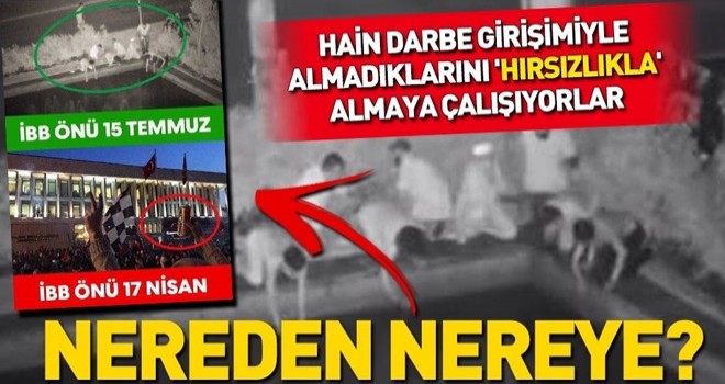 Hain darbe girişimiyle alamadıkları İBB'yi sandıkta yapılan hırsızlıkla almaya çalışıyorlar .