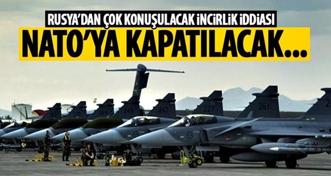 İncirlik Üssü ile ilgili çok konuşulacak iddia