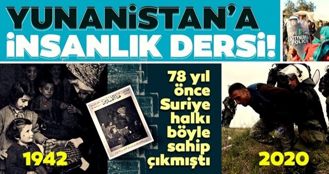 Yunanistan'a insanlık dersi! 78 yıl önce Suriye halkı yunan'a böyle sahip çıkmıştı...