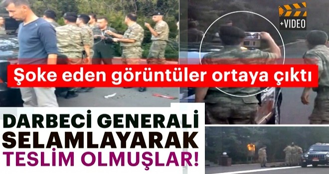 Darbeci generali selamlayarak teslim olmuşlar