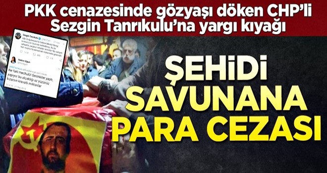 PKK cenazesinde gözyaşı döken CHP’li Sezgin Tanrıkulu’na yargı kıyağı