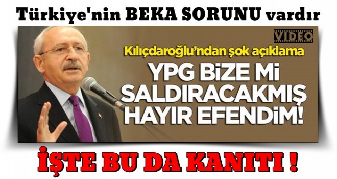 Kemal Kılıçdaroğlu'ndan skandal açıklama: ABD'nin desteklediği teröristler bize saldırmaz .