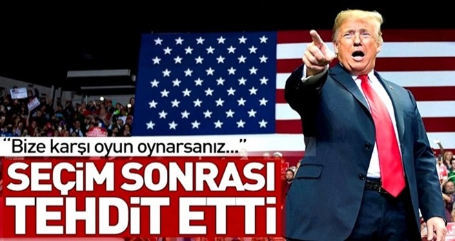 Trump'tan seçim sonrası ilk gözdağı! .