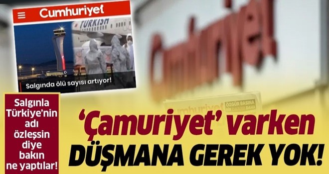 Cumhuriyet Gazetesi bu kez virüs üzerinden Türkiye'ye karşı algı yaratma peşinde! .