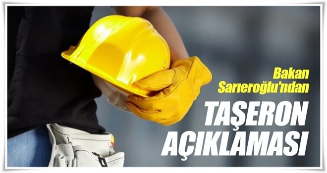 Bakan Sarıeroğlu'ndan taşeron açıklaması .