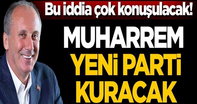 Ankara bu iddiayı konuşacak!.. CHP'li Muharrem İnce yeni parti kuracak