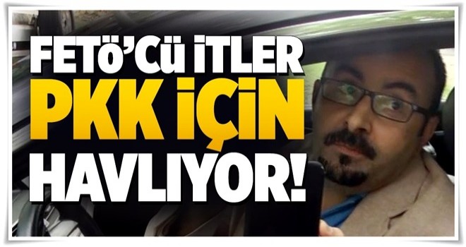 FETÖ'cü itler PKK için havlıyor .