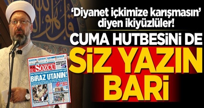 “Diyanet içkimize karışmasın” diyen ikiyüzlüler! Cuma hutbesini de siz yazın bari