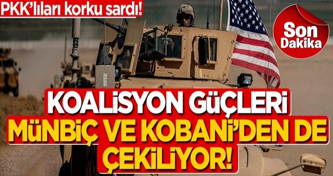 Koalisyon güçleri Münbiç ve Kobani’den de çekiliyor!