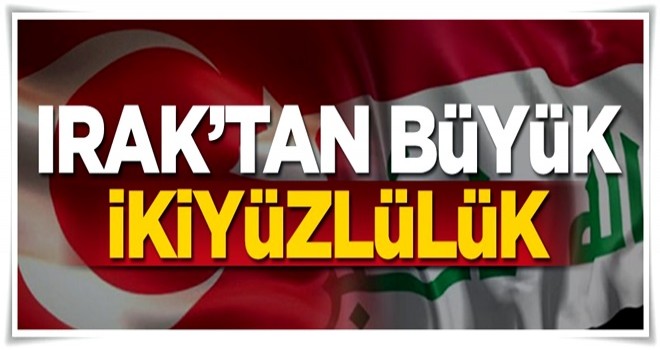 Irak'tan büyük ikiyüzlülük