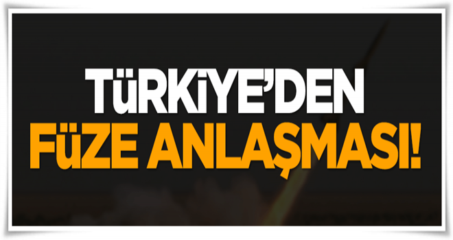 Türkiye'den 'füze' anlaşması