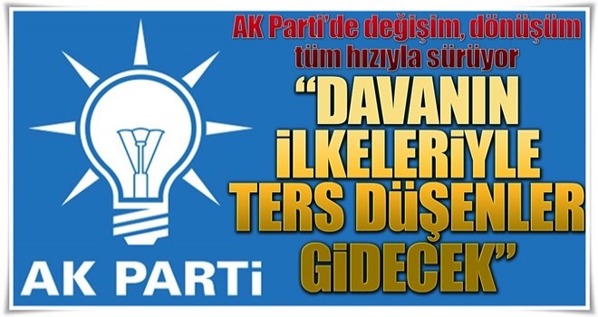 Davanın ilkeleriyle ters düşenler gidecek