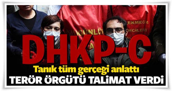 Tanıktan grev gerçeği: DHKP-C ‘yapın’ dedi