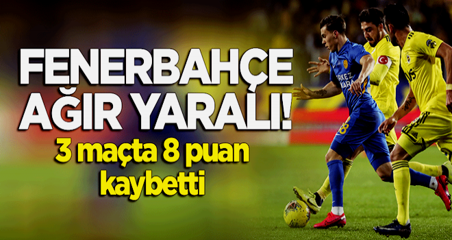 3 maçta 8 puan kaybetti! Fenerbahçe ağır yaralı