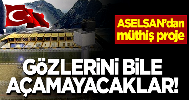 ASELSAN'dan müthiş proje! Hudutlar modüler üs bölgeleri ile korunacak