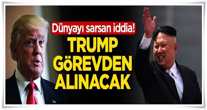 Şok iddia! 'Trump görevden alınacak'