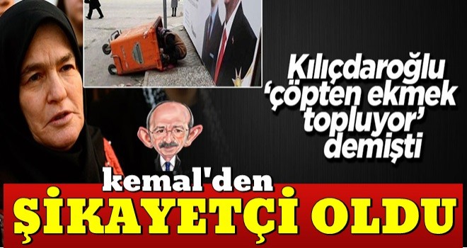 Kemal'den ŞİKAYETÇİ OLDU..