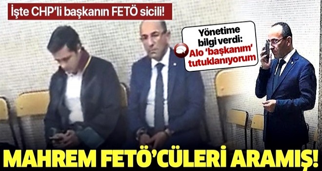 CHP’li Urla Belediye Başkanı Burak Oğuz , 'Üst düzey' FETÖ'cülerle görüşmüş! .