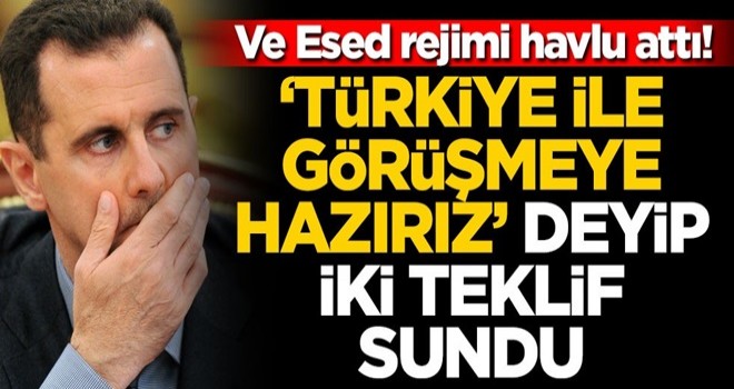 Ve Esed rejimi havlu attı! ‘Türkiye ile görüşmeye hazırız’ deyip iki teklif sundu