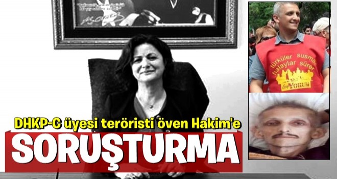 HSK'dan DHKP-C üyesi teröristi öven Hakim Ayşe Sarısu Pehlivan'a inceleme