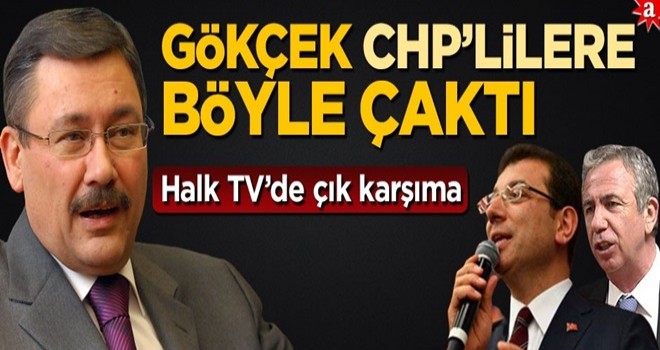 Melih Gökçek, CHP’lilere böyle çaktı! 'Halk TV'de çık karşıma'