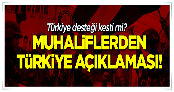 Suriyeli muhaliflerden 'Türkiye' açıklaması