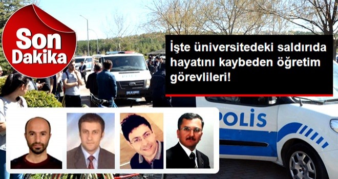 İşte Osmangazi Üniversitesi'deki Saldırıda Hayatını Kaybeden Öğretim Görevlileri