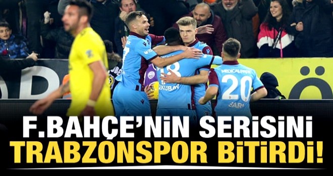 F.Bahçe'nin serisini Trabzonspor bitirdi!