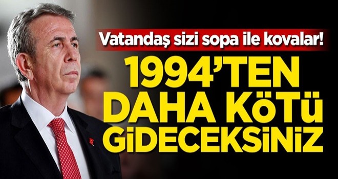 1994’ten çok daha kötü gideceksiniz!