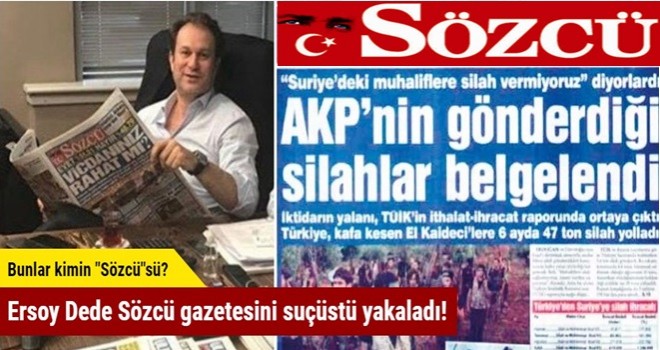 Ersoy Dede Sözcü gazetesini suçüstü yakaladı!