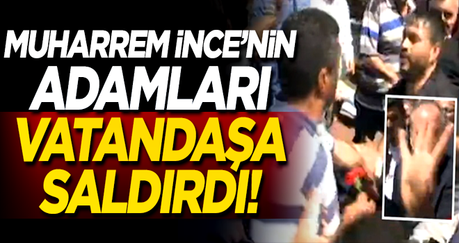 Muharrem İnce'nin adamları Rabia yapan vatandaşa saldırdı!