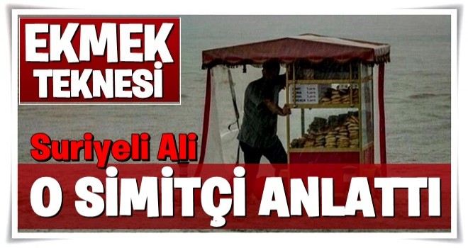 Fırtınanın simgesi haline gelen simitçi konuştu