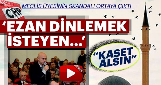 CHP'nin ezan ile ilgili skandalları bitmek bilmiyor