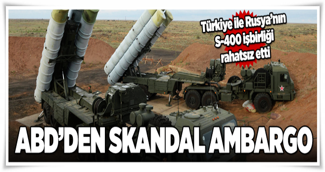 ABD'nin S-400 rahatsızlığı .