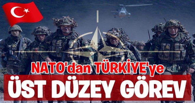 NATO'da Türkiye'ye üst düzey görev