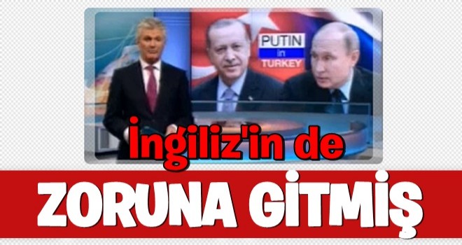 Türkiye-Rusya yakınlaşması İngilizin de zoruna gitmiş